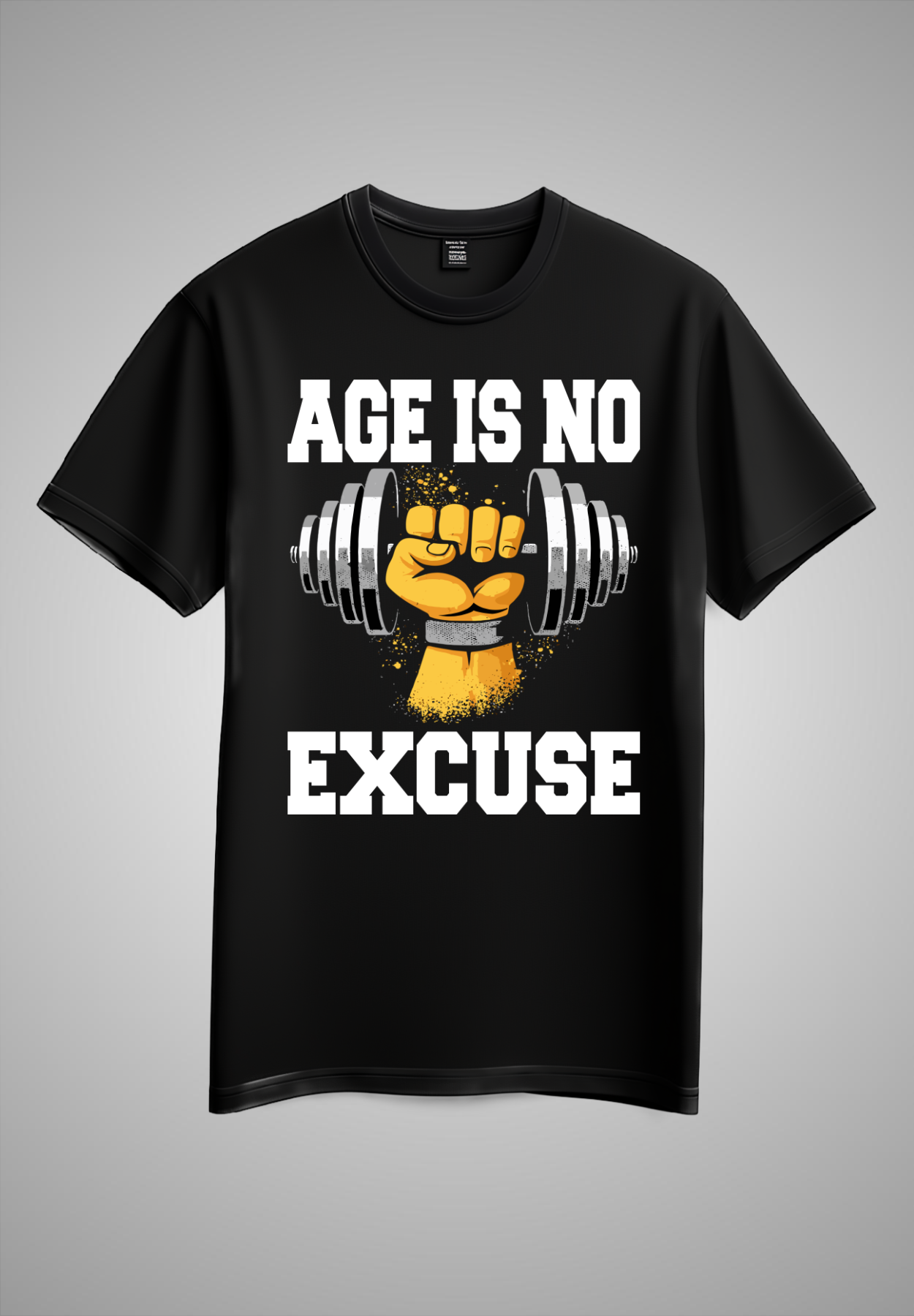 AGE IS NO EXCUSE T-SHIRT