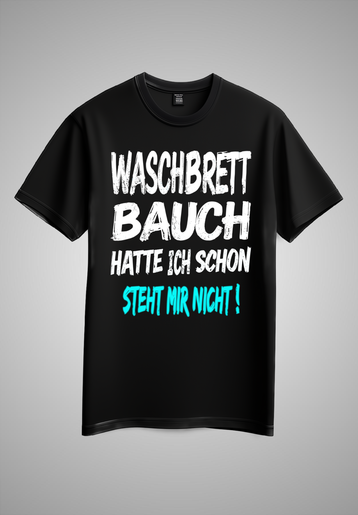 WASCHBRETT BAUCH HATTE ICH SCHON-STEHT MIR NICHT T-SHIRT